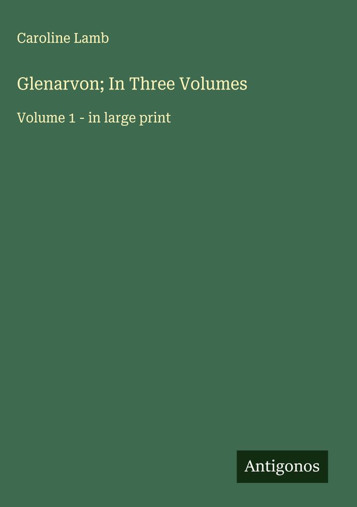 Glenarvon In Three Volumes