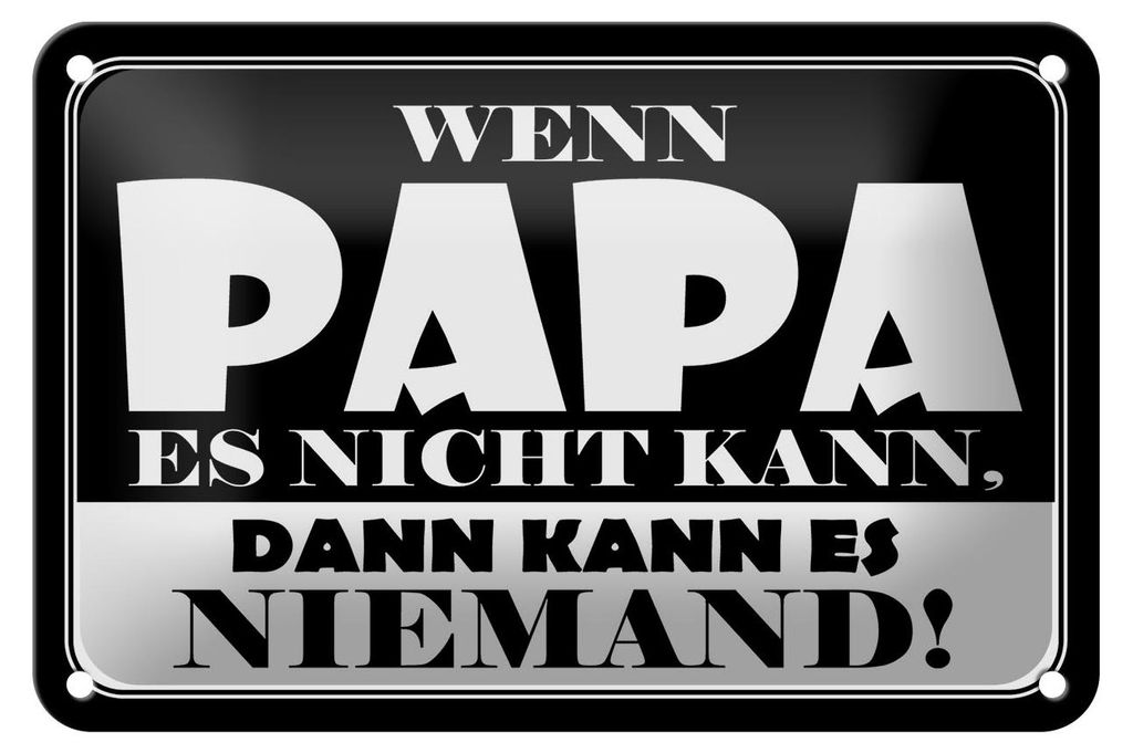 Blechschild Spruch 18x12cm Wenn Papa es nicht kann