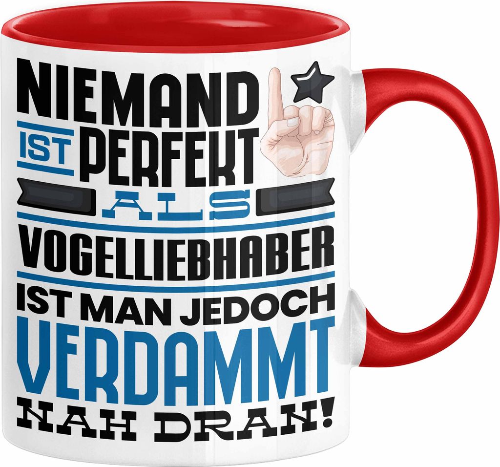 Vogelliebhaber Geschenk Tasse Lustige Geschenkidee für Vogelliebhaber Geburtstag Kaffee-Becher Niemand Ist Perfekt Aber Als Vogelliebhaber Ist Man...