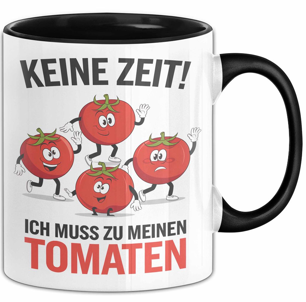 Gartenarbeit Gärtner Tomate Tasse Geschenk Lustige Geschenkidee Spruch Ich Muss Zu Meinen Tomaten (Schwarz)