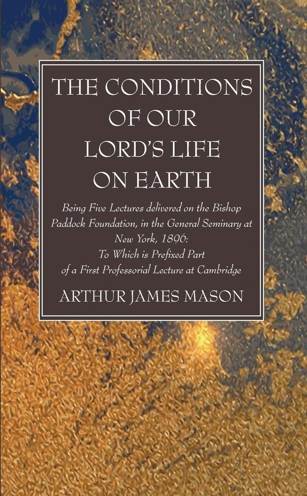 The Conditions of Our Lord's Life on Earth