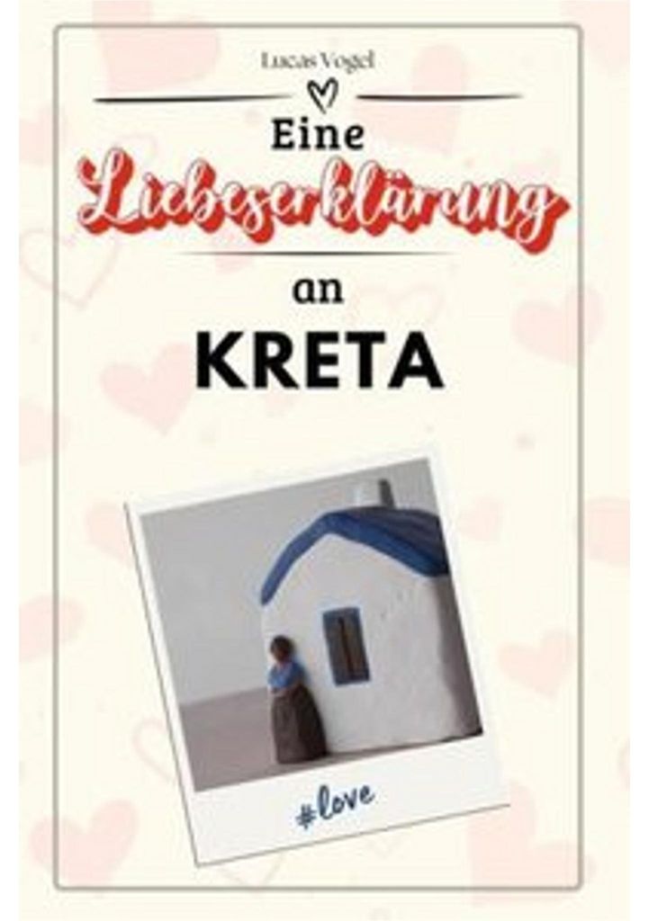 Eine Liebeserklärung an Kreta - Die große Hommage - das perfekte Geschenk für Weihnachten und Geburtstag und jeden Anlas