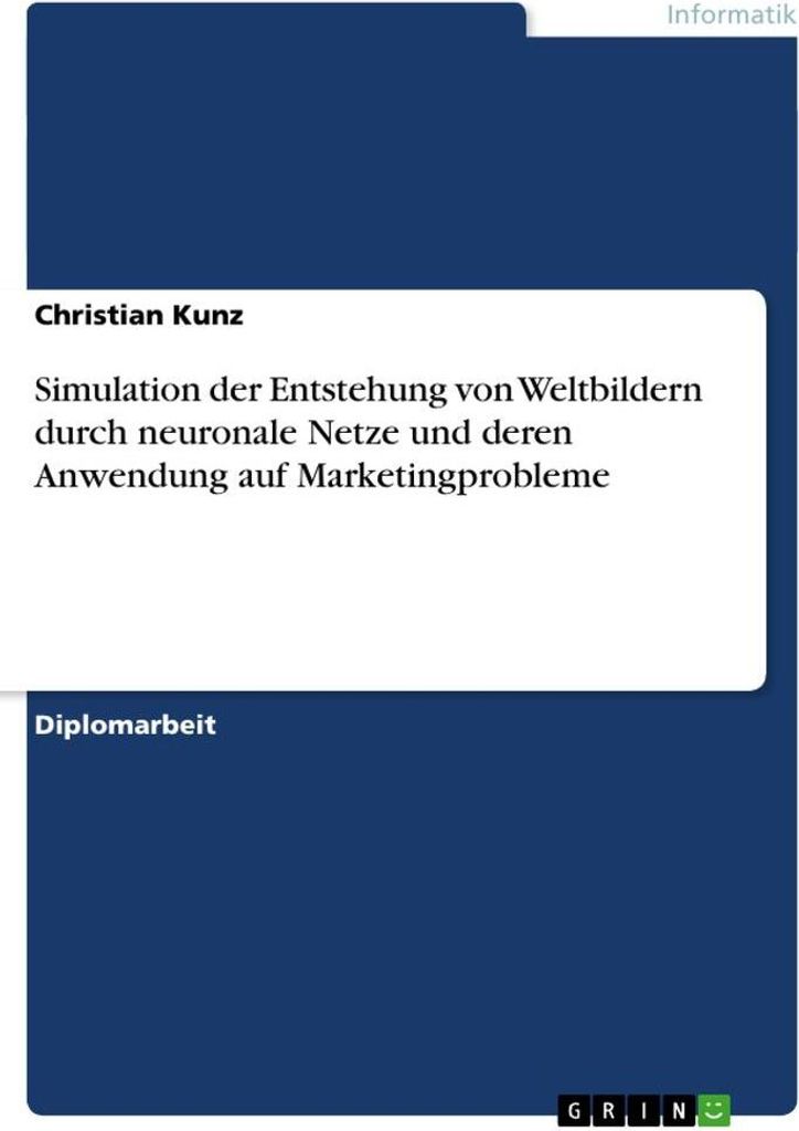 Simulation der Entstehung von Weltbildern durch neuronale Netze und deren Anwendung auf Marketingprobleme