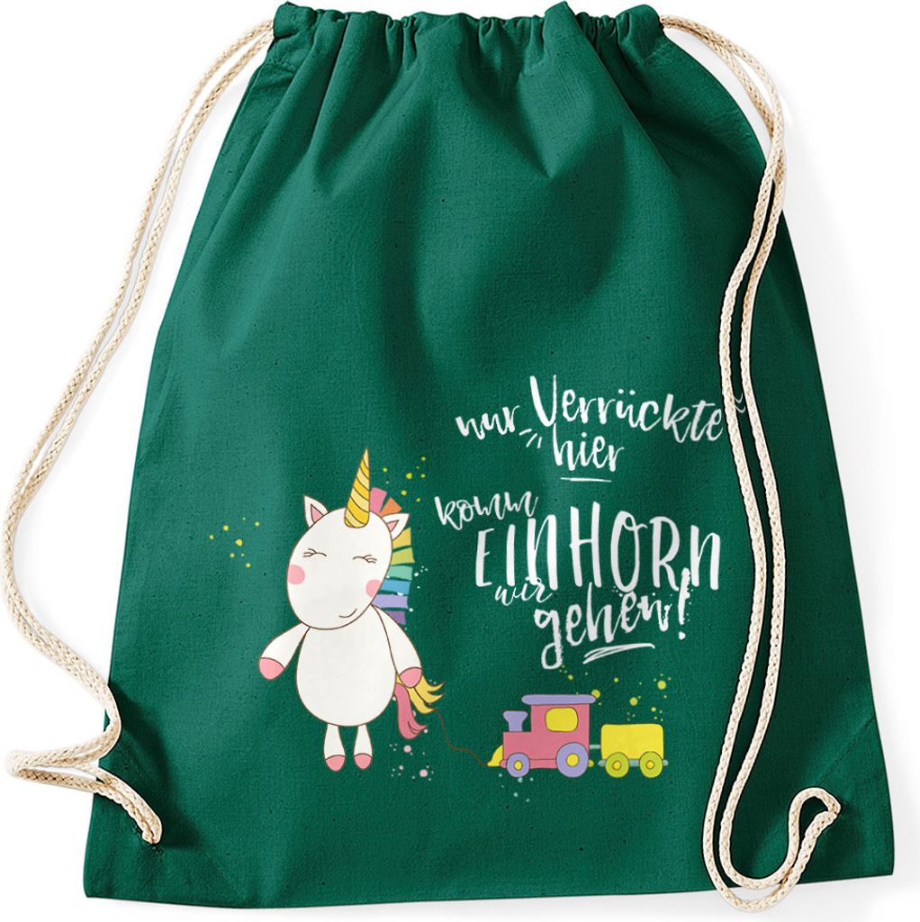 Einhorn Turnbeutel Nur Verrückte hier komm Einhorn wir gehen Unicorn Spruch Moonworks dunkelgrün unisize