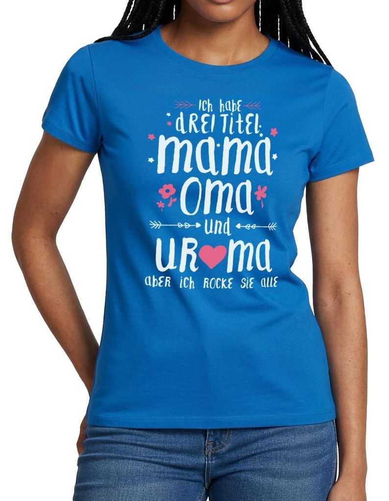 Spreadshirt Drei Titel | Mama Oma Uroma Frauen T-Shirt, L, Royalblau