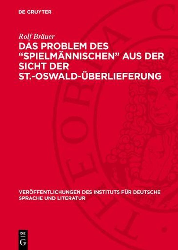 Das Problem des \Spielmännischen\" aus der Sicht der St.-Oswald-Überlieferung"