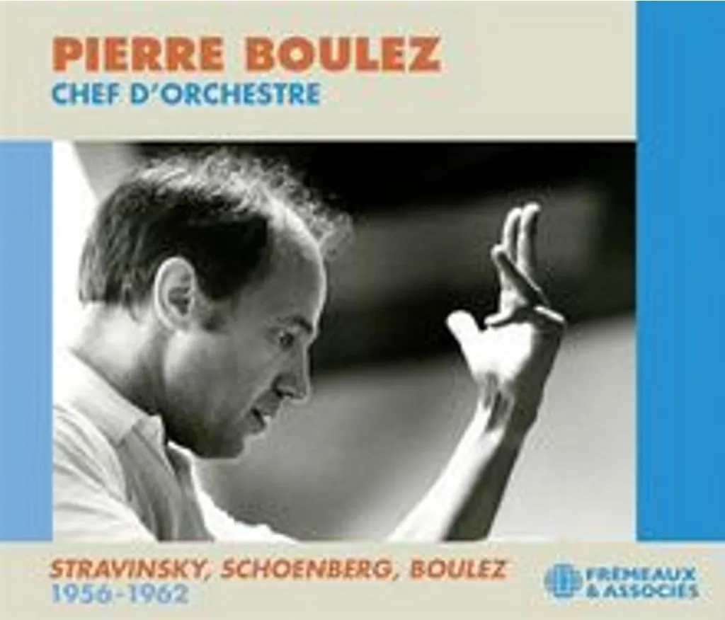 Pierre Boulez Anthologie Stravinsky Schoenberg Enregistrements 1956-62