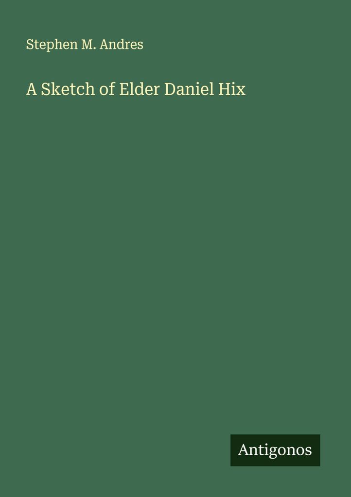 A Sketch of Elder Daniel Hix