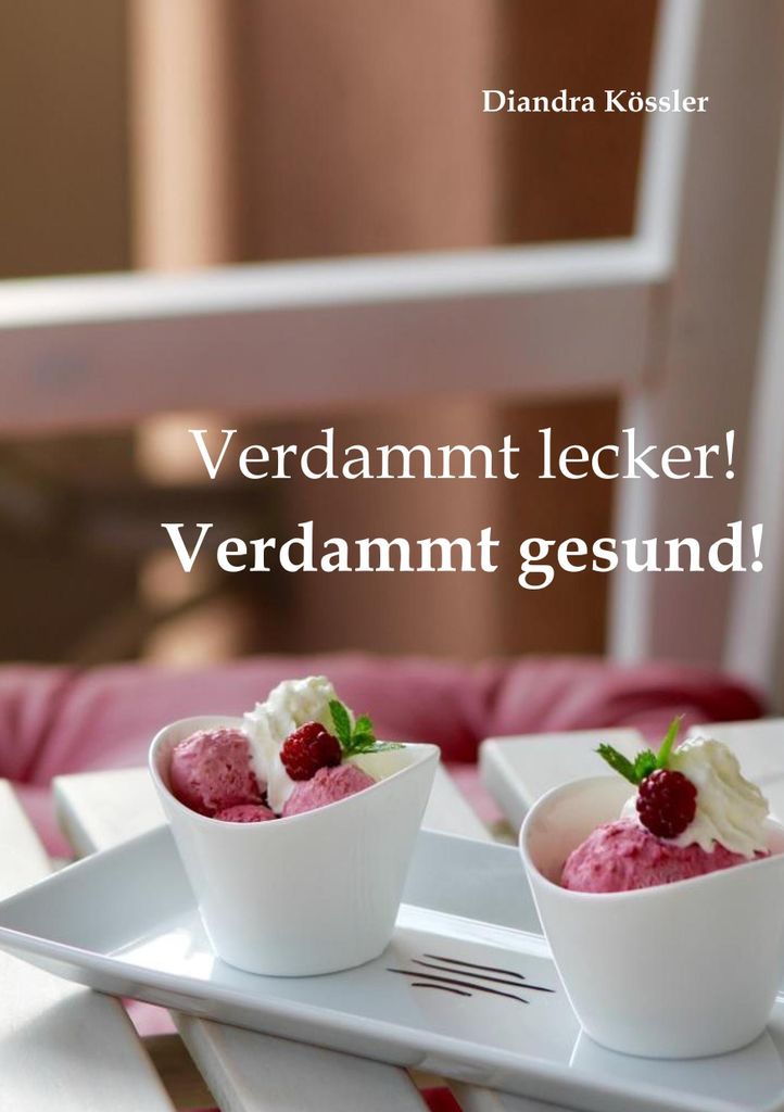 Verdammt lecker! Verdammt gesund!