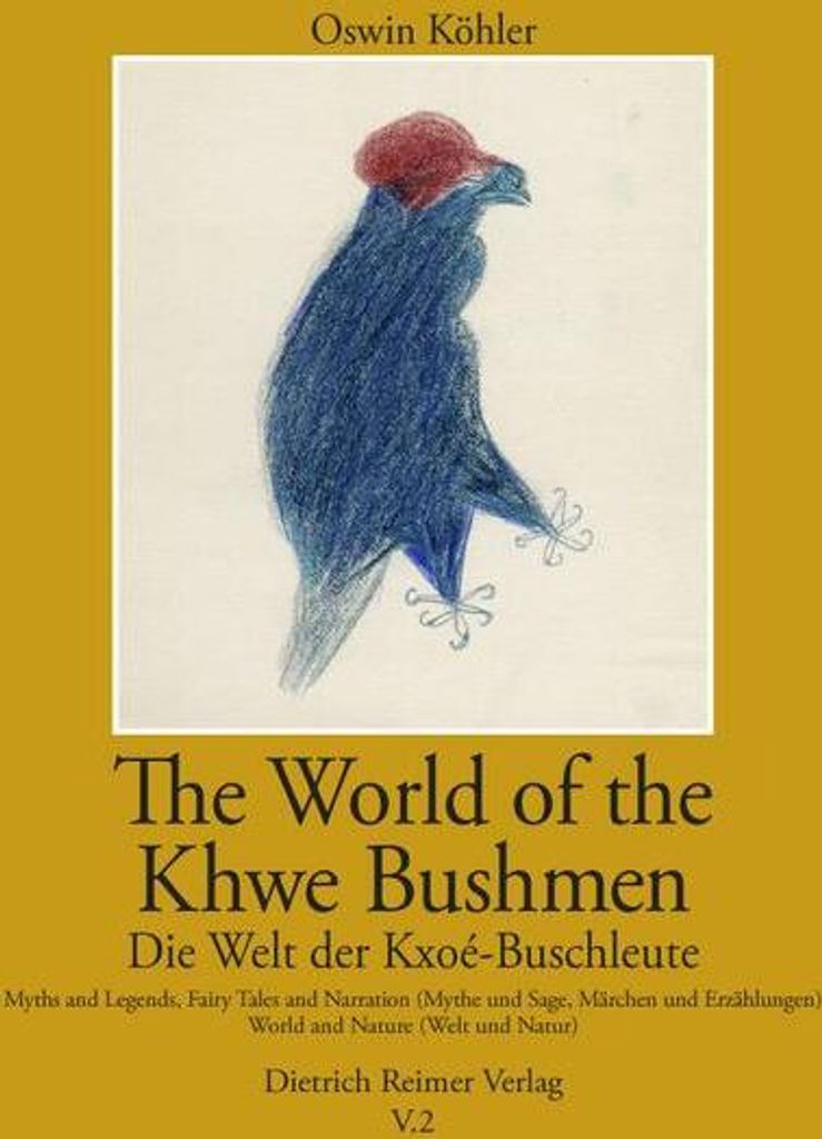 The World of the Khwe Bushmen in Southern Africa / Die Welt der Kxoé-Buschleute im südlichen Afrika