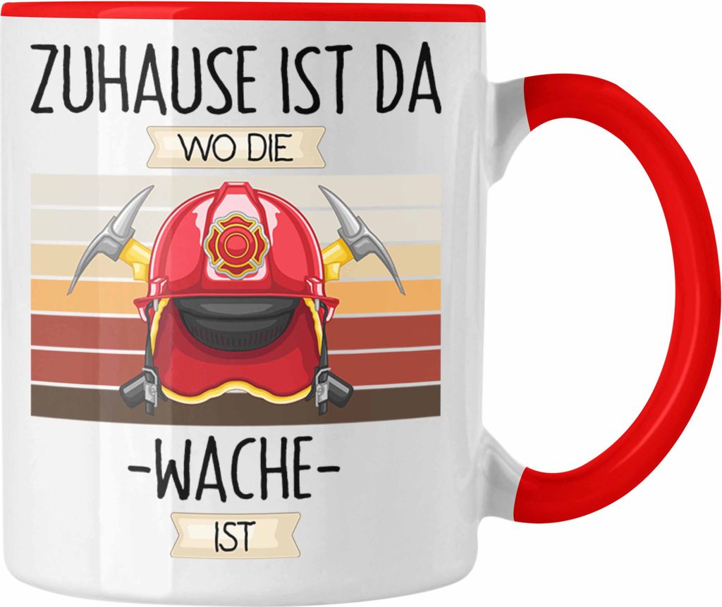 Trendation - Feuerwehrmann Tasse Geschenk Geschenkidee Lustiger Spruch Zuhause Ist Da Wo Die Wache Ist Feuerwehr (Rot)