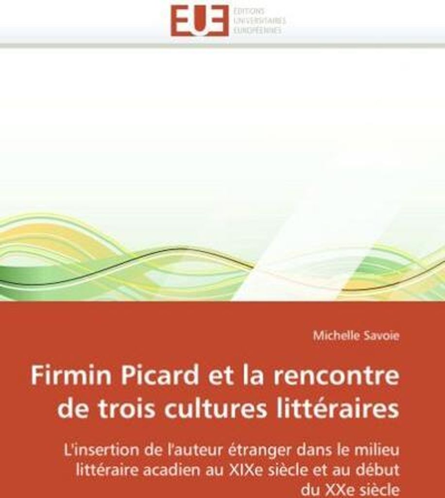 Savoie, M: Firmin Picard Et La Rencontre de Trois Cultures L