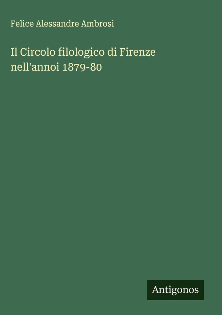 Der Philologische Kreis von Florenz im Jahre 1879-80