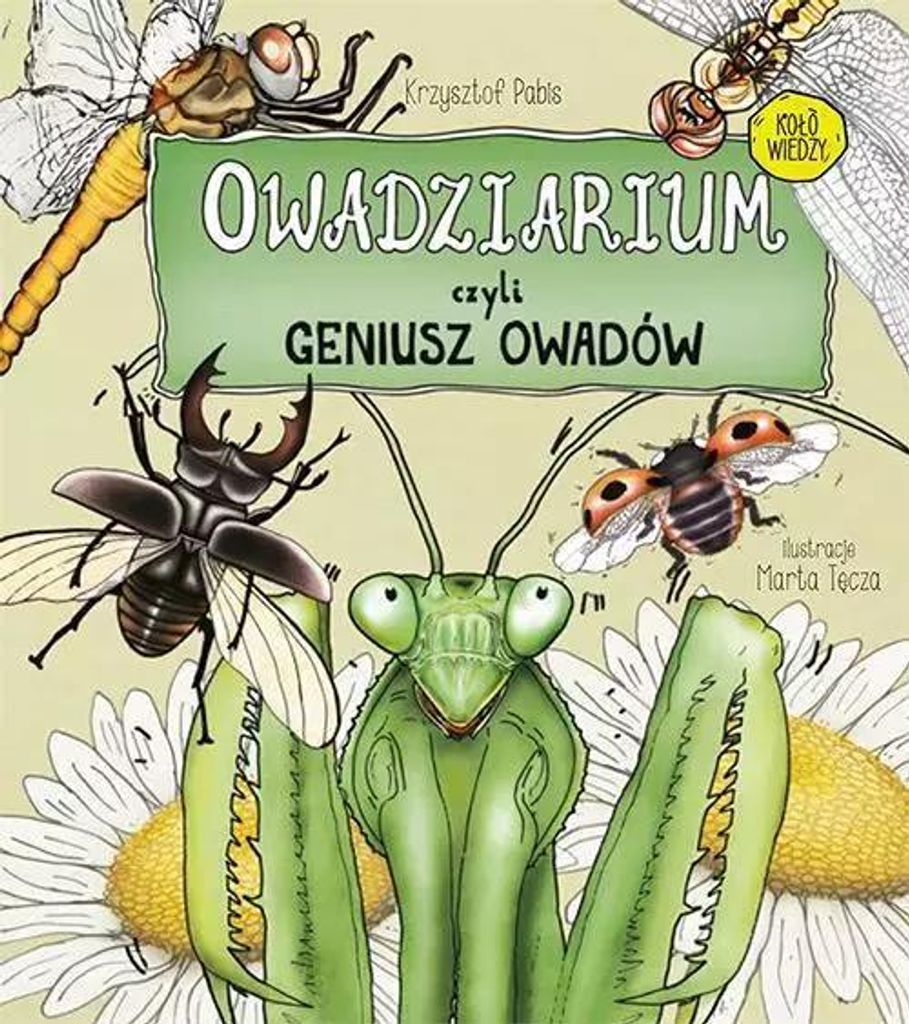 Owadziarium, czyli geniusz owadów - Krzysztof Pabis (Bildungsbuch für Kinder auf Polnisch)