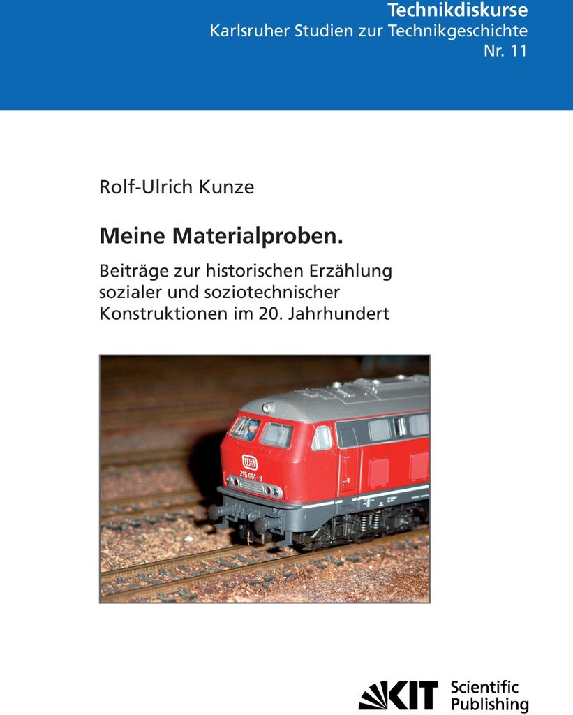 Meine Materialproben. Beiträge zur historischen Erzählung sozialer und soziotechnischer Konstruktionen im 20. Jahrhundert