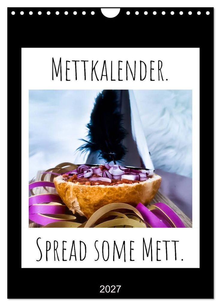 Mettkalender - Spread Some Mett. (Wandkalender 2027 DIN A4 Produktbild 