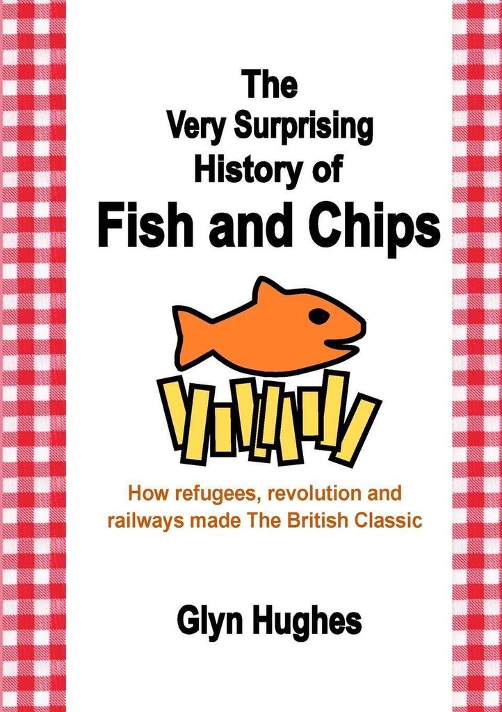 The Very Surprising History of Fish and Chips