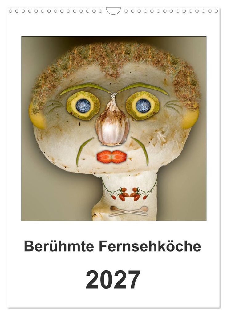 Berühmte Fernsehköche (Wandkalender 2027 DIN A3 hoch), CALVENDO Monatskalender