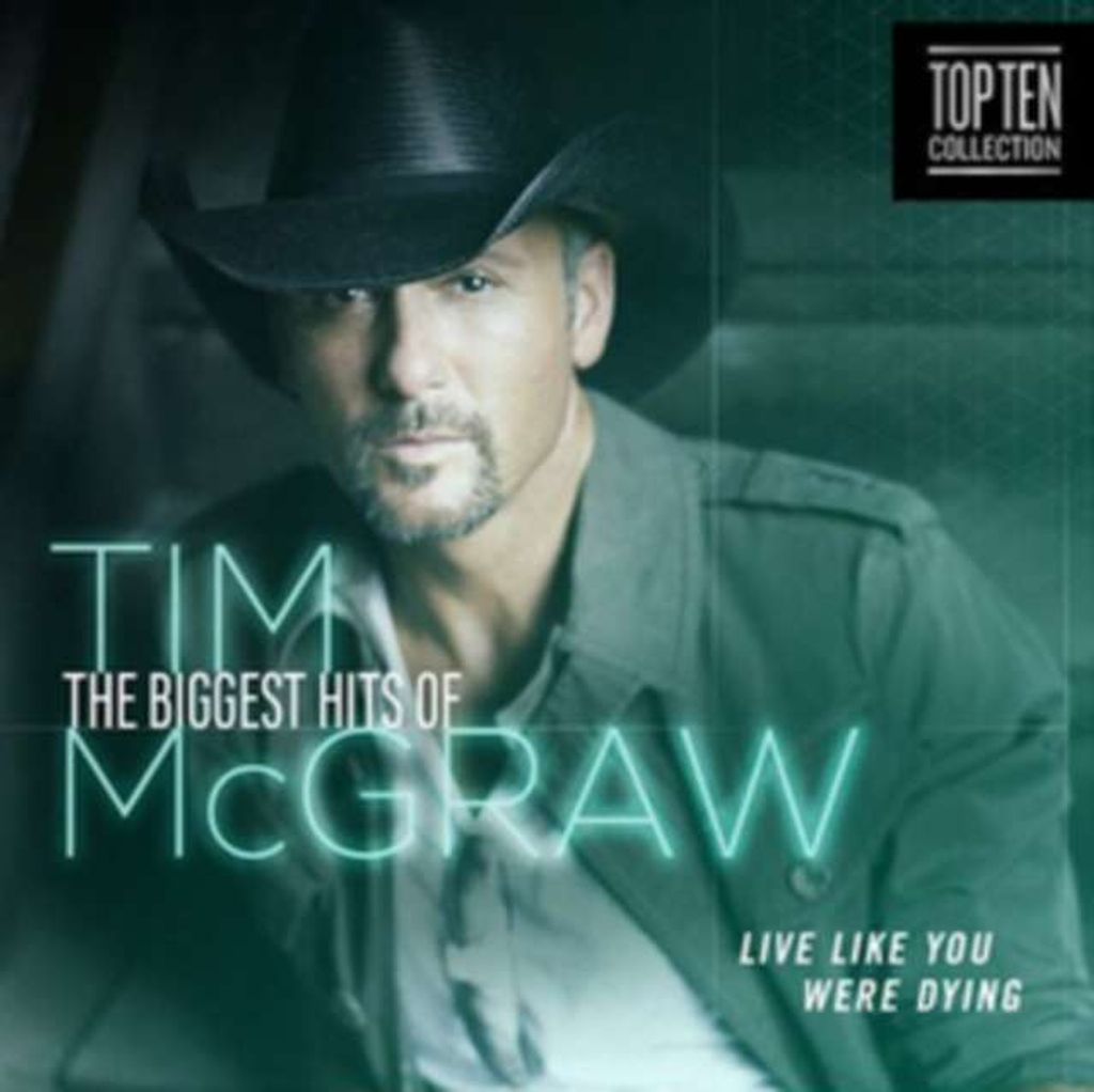Tim McGraw: Live Like You Were Dying: The Biggest Hits Of Tim McGraw