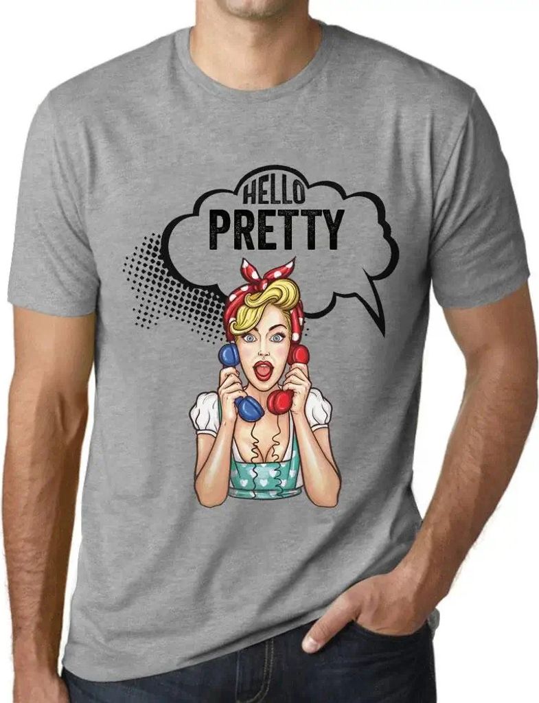 Herren Grafik T-Shirt Hallo Hübsche – Hello Pretty – Öko-Verantwortlich Vintage Jahrgang Kurzarm Lustige Druck Geburtstag Geschenk Mann