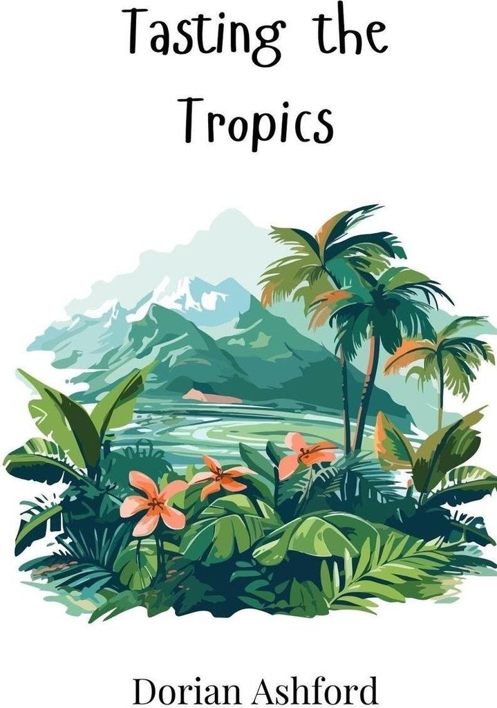Tasting the Tropics
