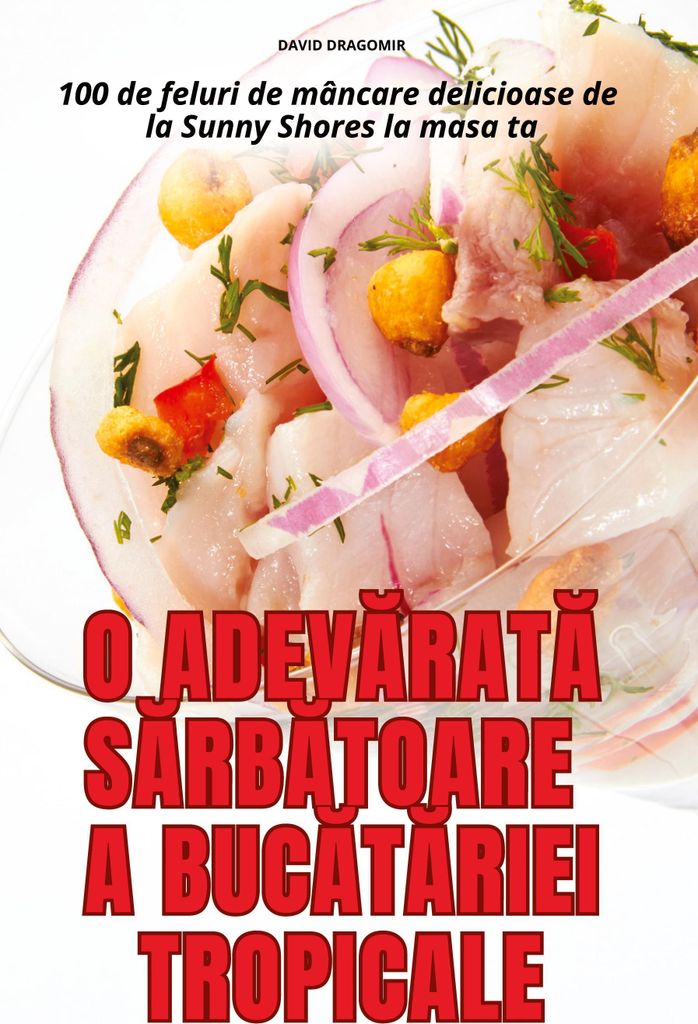 O Adev¿Rat¿ S¿Rb¿Toare A Buc¿T¿Riei Tropicale