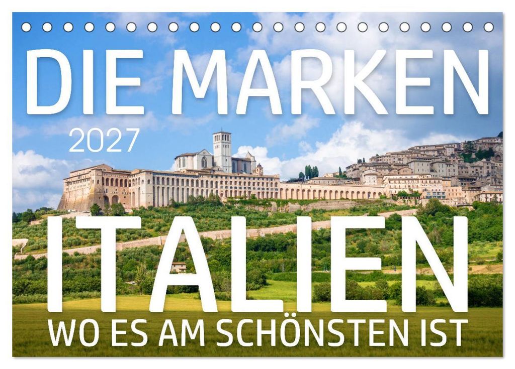 Die Marken - Italien wo es am schönsten ist (Tischkalender 2027 DIN A5 quer), CALVENDO Monatskalender