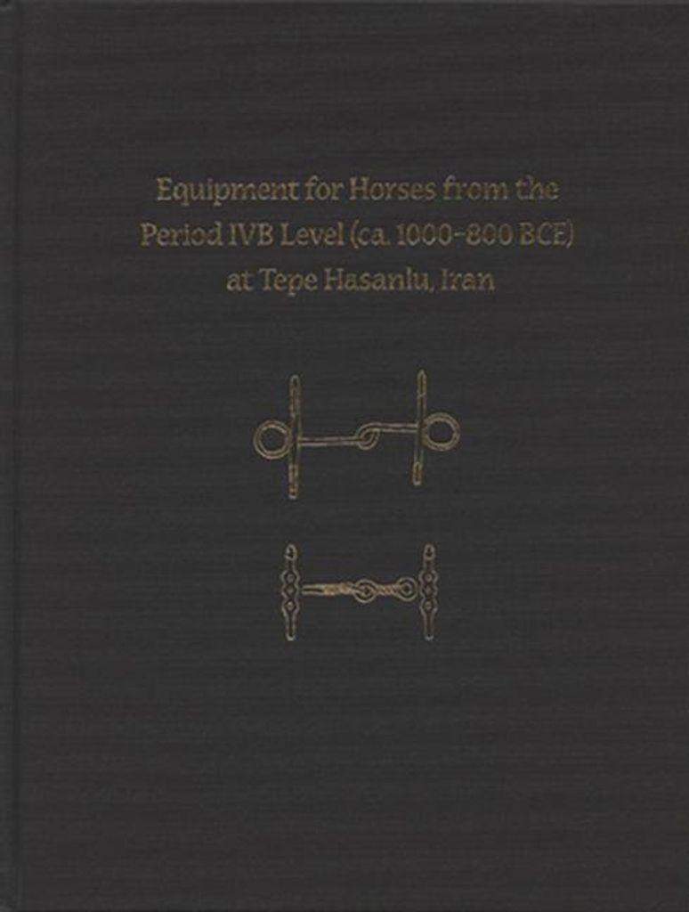Equipment for Horses from the Period Ivb Level at Tepe Hasanlu, Iran