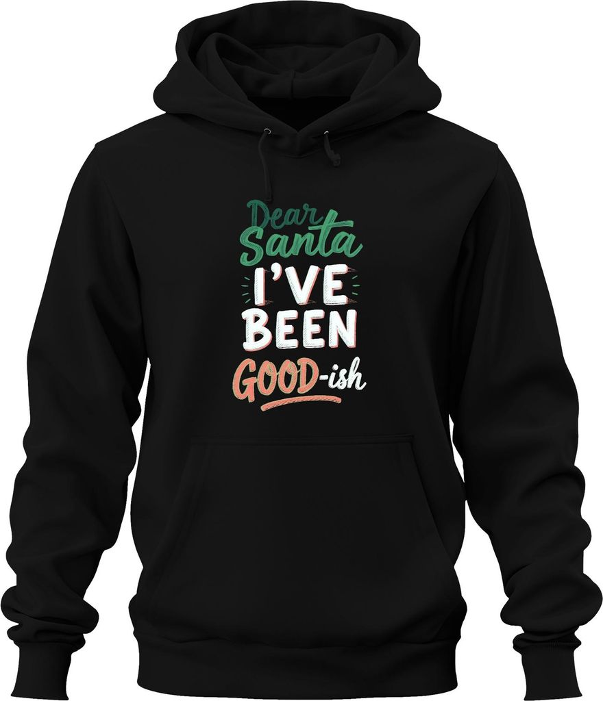 Dear Santa I've been good-ish Weihnachtsmann Lustig Humor Geschen Uni Hoodie Kapuzenpullover, Schwarz, 3XL