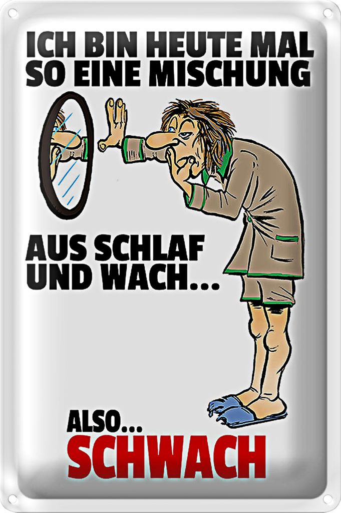Blechschild Spruch 40x30cm Mischung Schlaf wach also schwach
