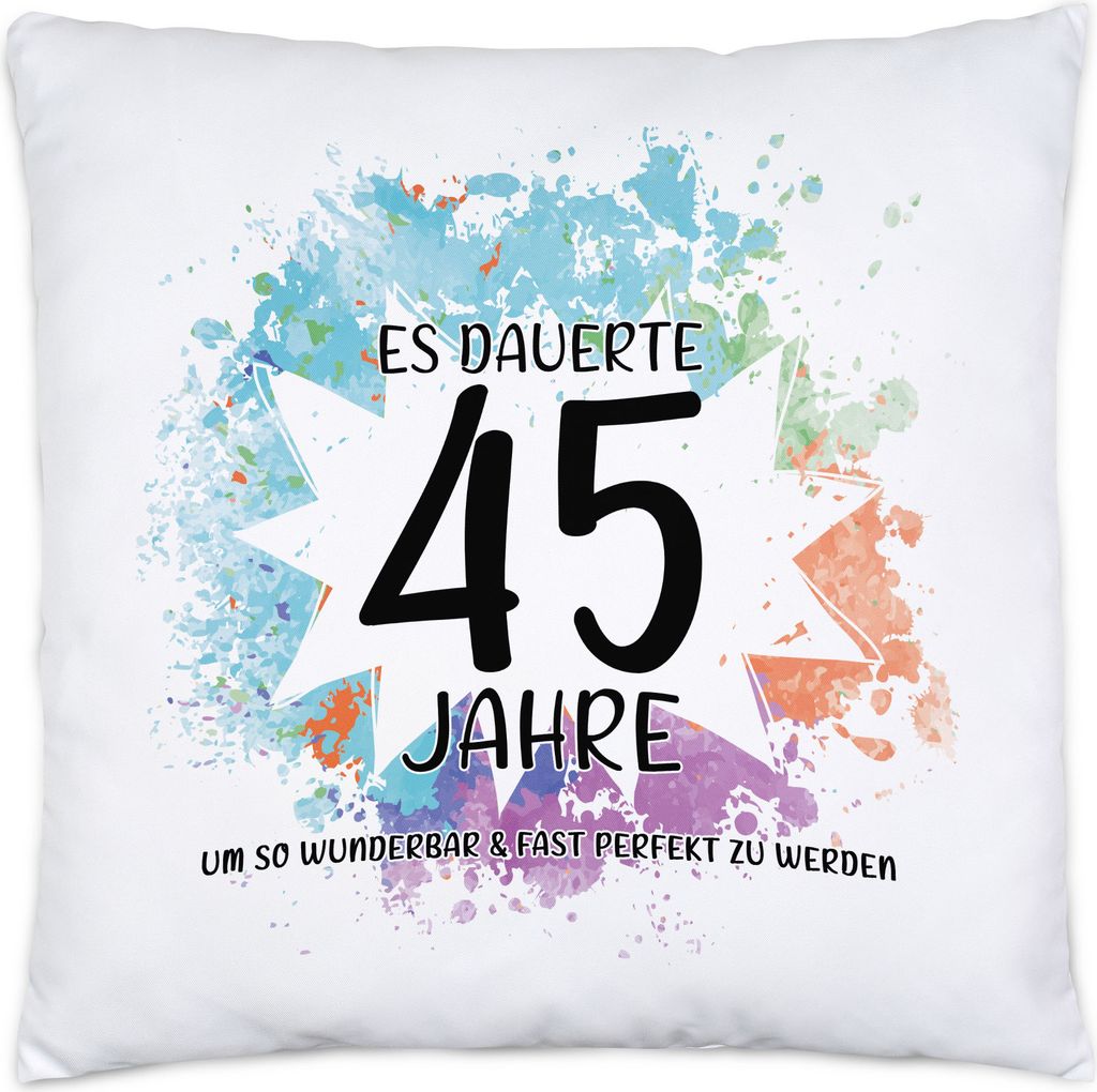 Es Dauerte 45 Jahre Um So Wunderbar Zu Werden Kissen Inkl. Produktbild 