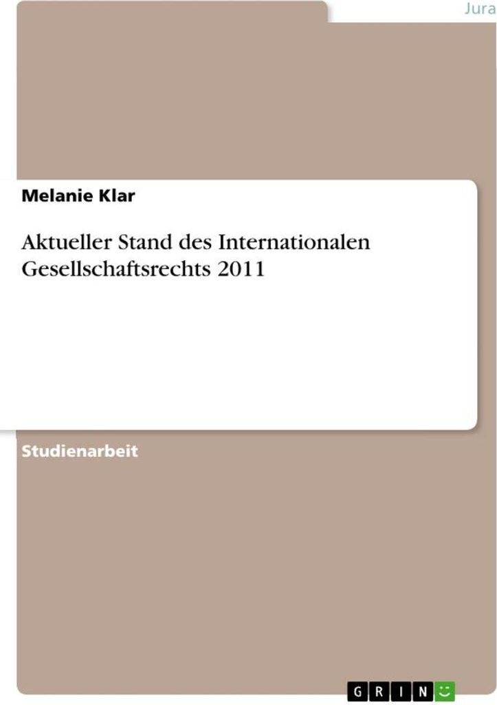 Aktueller Stand des Internationalen Gesellschaftsrechts 2011
