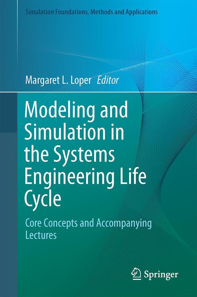 Modeling and Simulation in the Systems Engineering Life Cycle