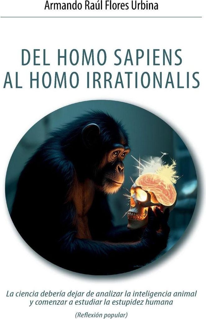 Del Homo Sapiens Al Homo Irrationalis