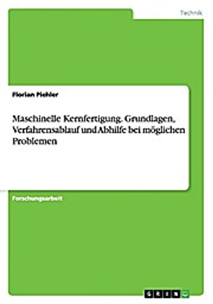 Maschinelle Kernfertigung. Grundlagen, Verfahrensablauf und Abhilfe bei möglichen Problemen