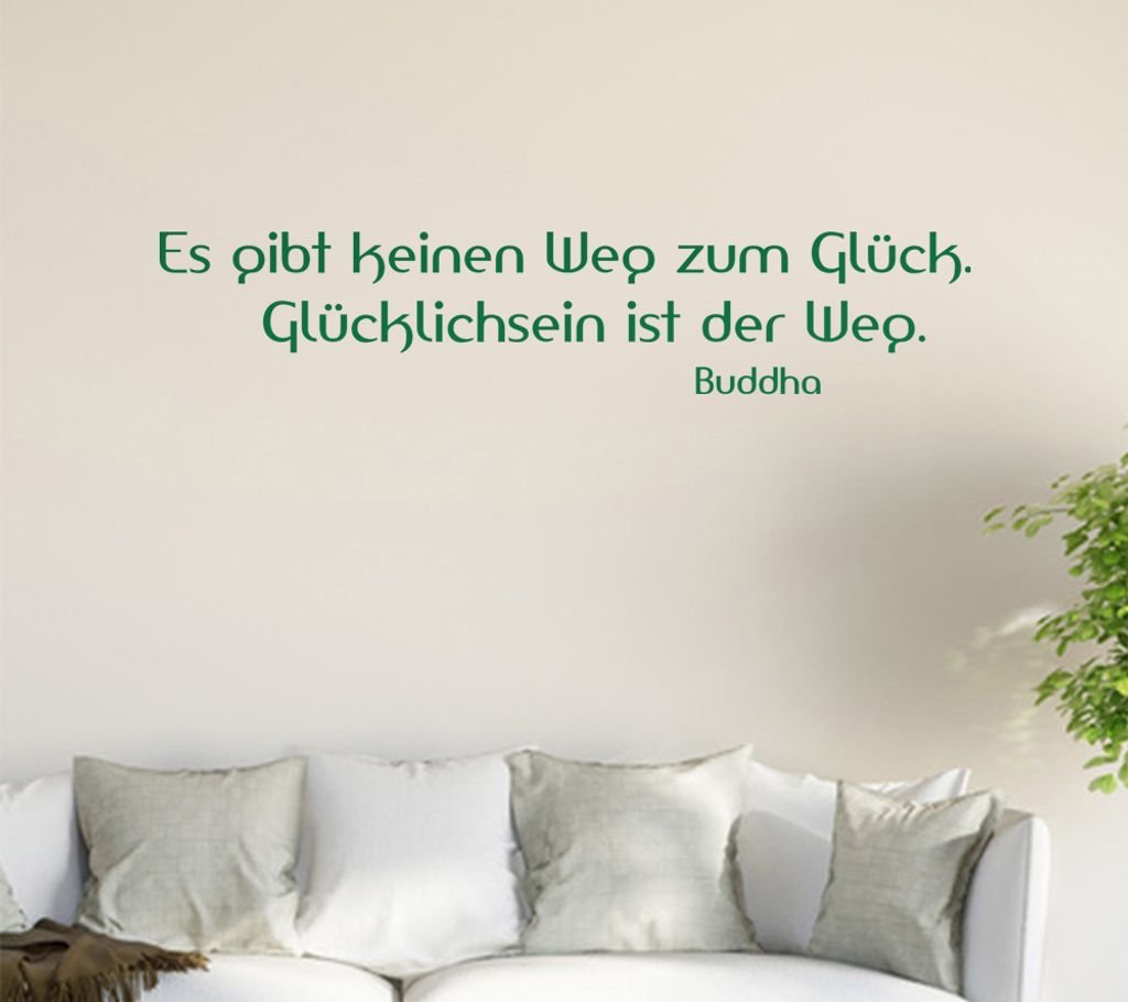 Es gibt keinen Weg zum Glück ... Wandtattoo in 6 Größen - Wandaufkleber Wall Sticker - Dekoration, Küche, Wohnzimmer, Schlafzimmer, Badezimmer
