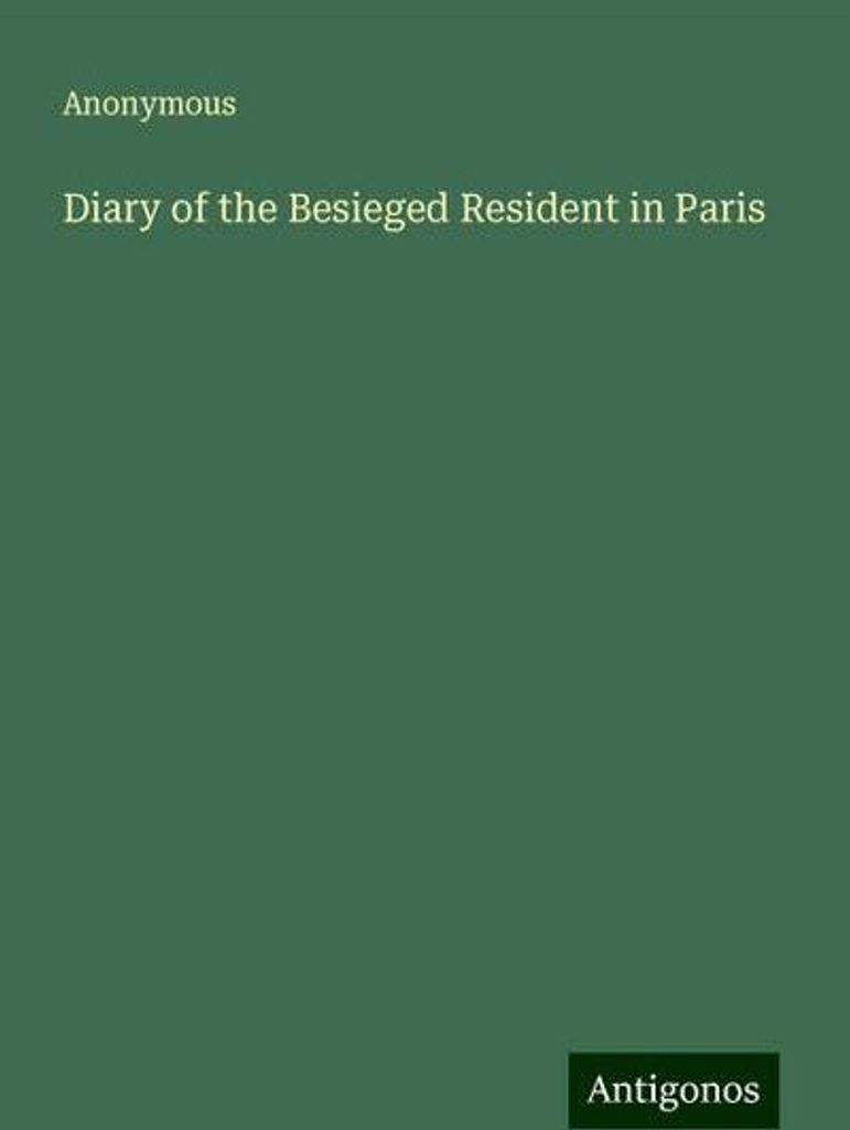 Tagebuch eines belagerten Residenten in Paris