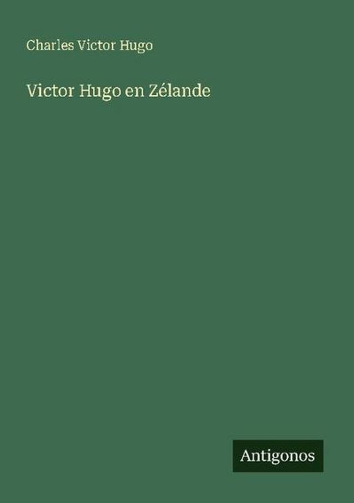 Victor Hugo in Zeeland