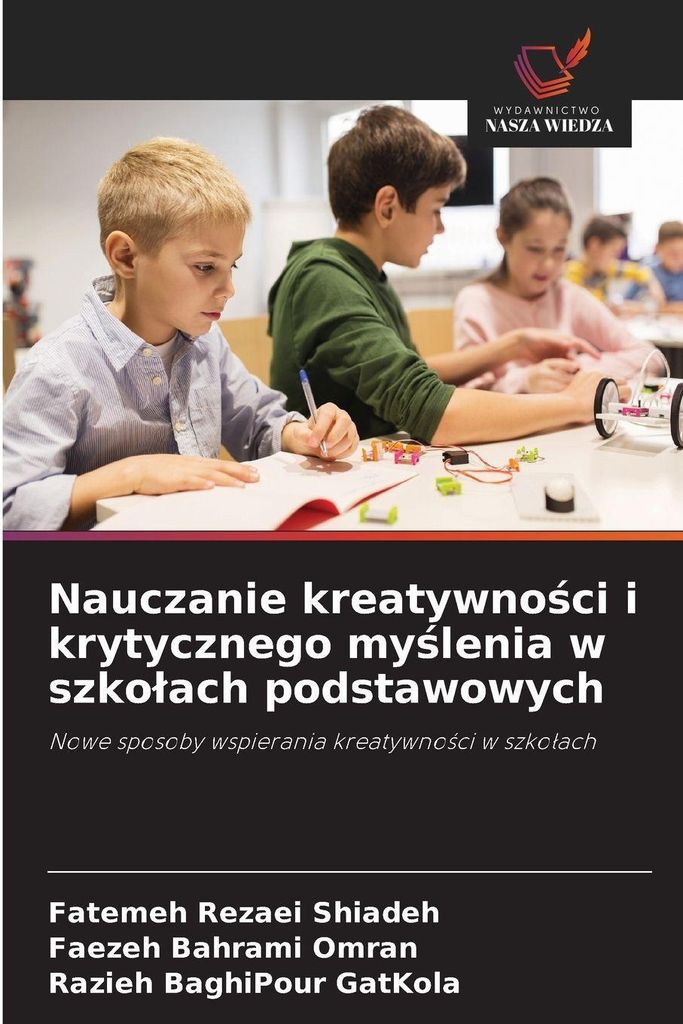 Nauczanie kreatywno¿ci i krytycznego my¿lenia w szko¿ach podstawowych