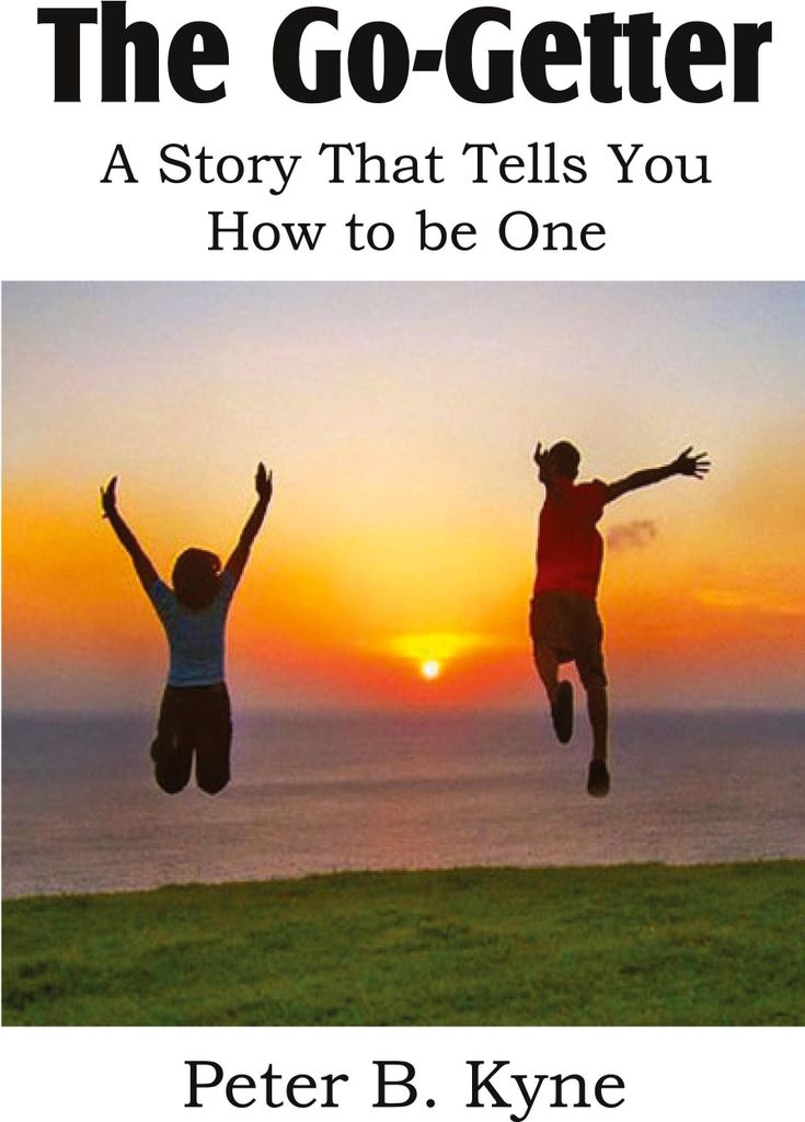 The Go-Getter, A Story That Tells You How to be One