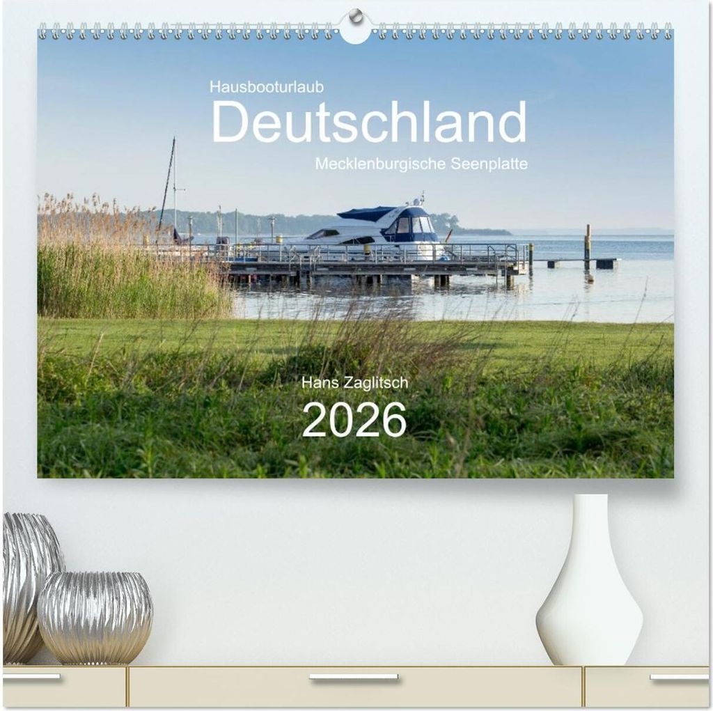 Hausbooturlaub Deutschland - Mecklenburgische Seenplatte (hochwertiger Premium Wandkalender 2026 DIN A2 quer), Kunstdruck in Hochglanz