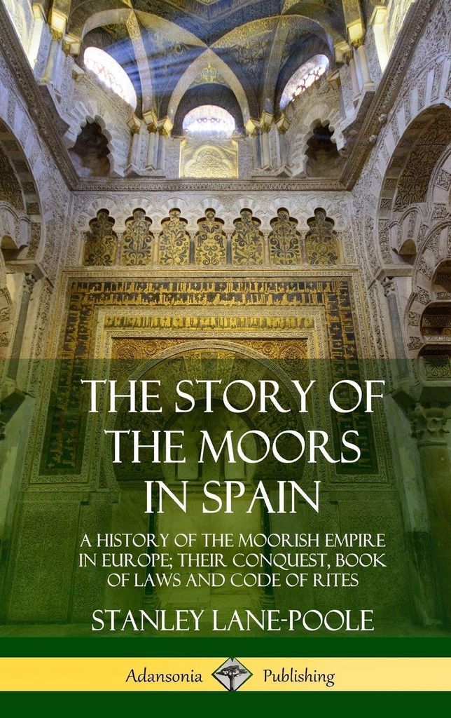 The Story of the Moors in Spain