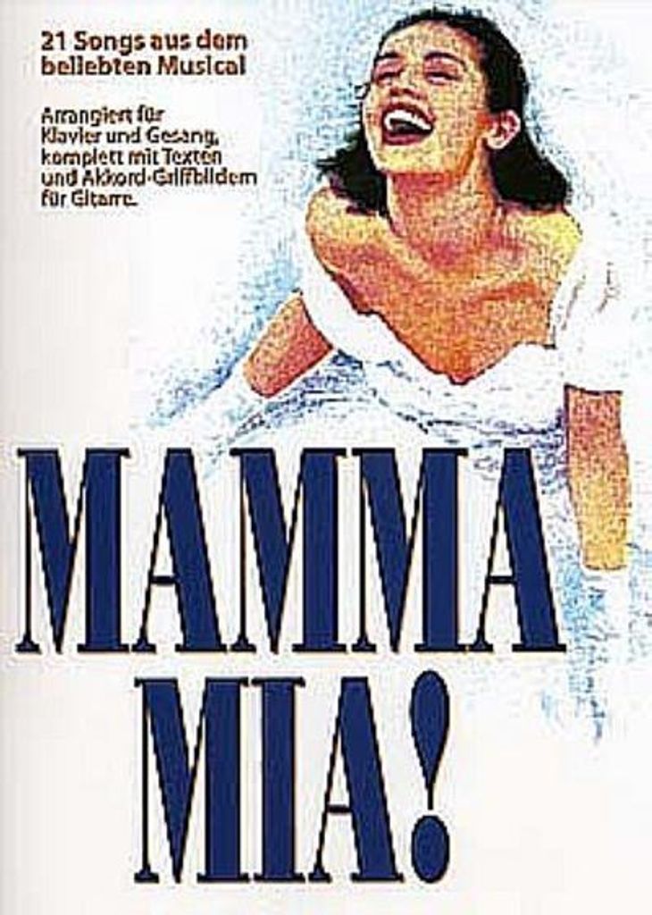 Mamma Mia. Arrangiert für Klavier und Gesang, Komplett mit Texten und Akkord-Griffbildern für Gitarre