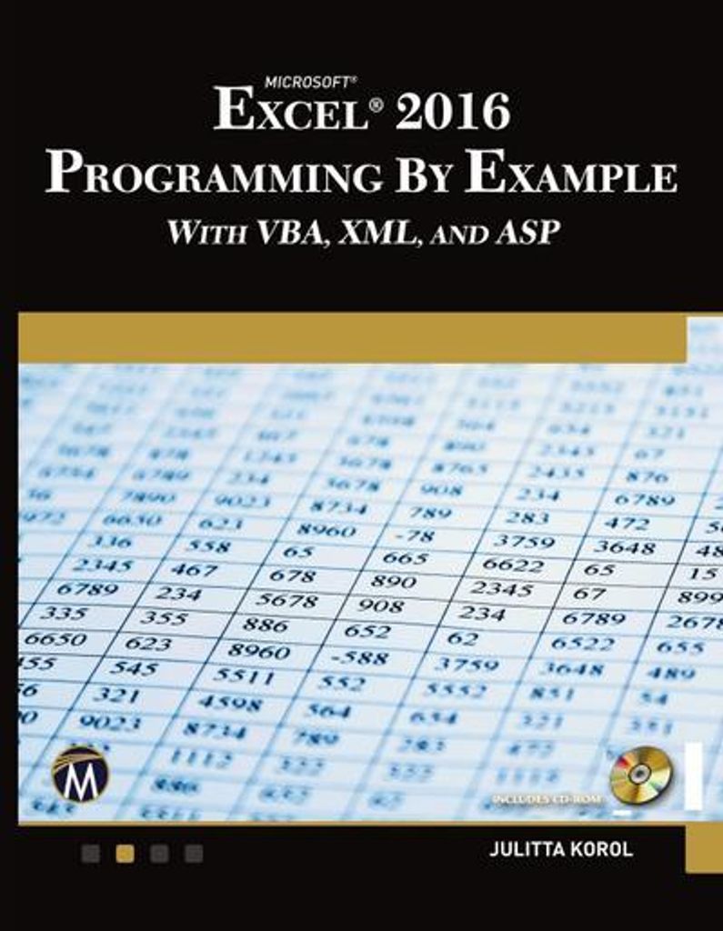 Microsoft Excel 2016 Programming by Example with VBA, XML, and ASP