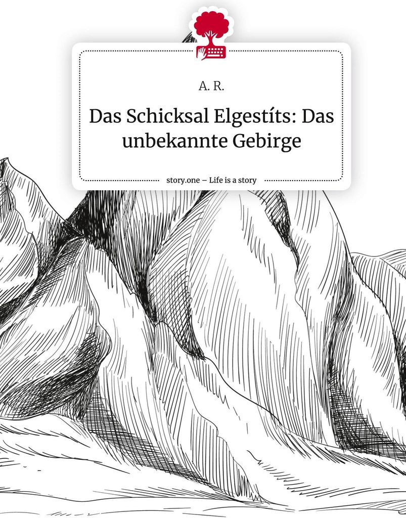 Das Schicksal Elgestíts: Das unbekannte Gebirge. Life is a Story - story.one