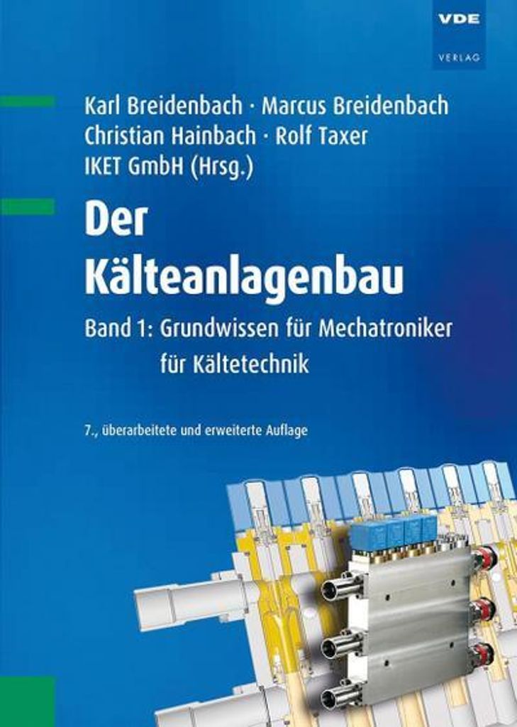 Der Kälteanlagenbau. Bd.1