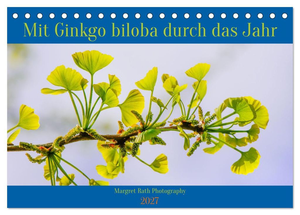 Mit Ginkgo biloba durch das Jahr (Tischkalender 2027 DIN A5 quer), CALVENDO Monatskalender