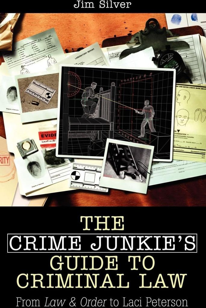 The Crime Junkie's Guide to Criminal Law