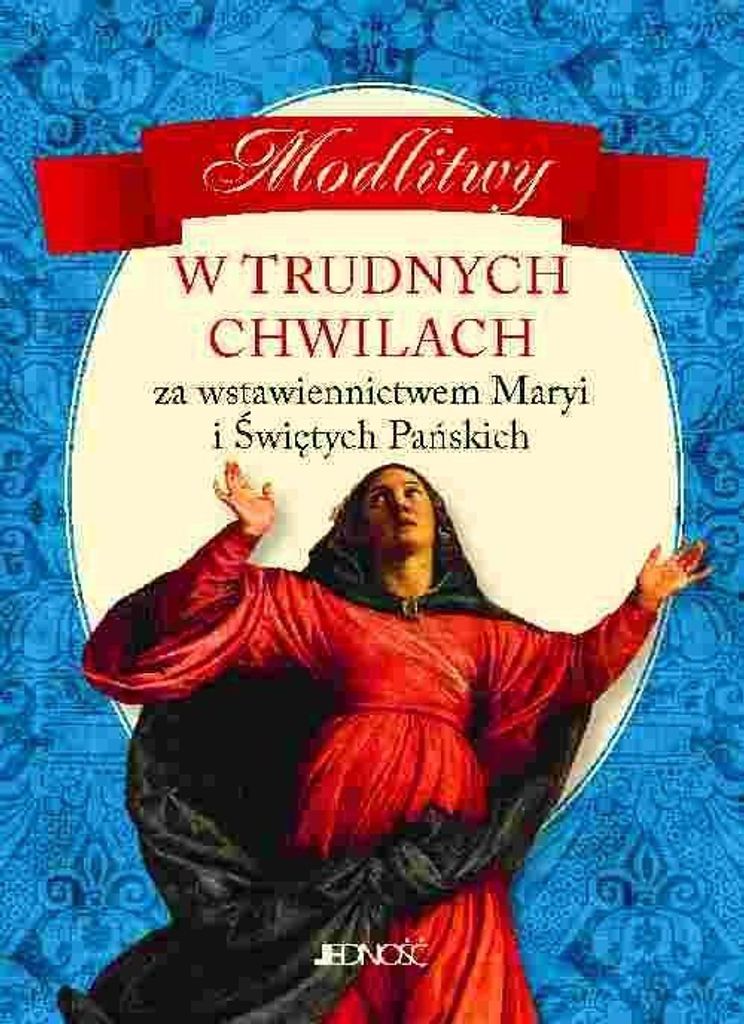 Modlitwy w trudnych chwilach - modlitewnik z wyjątkowymi modlitwami - praca zbiorowa