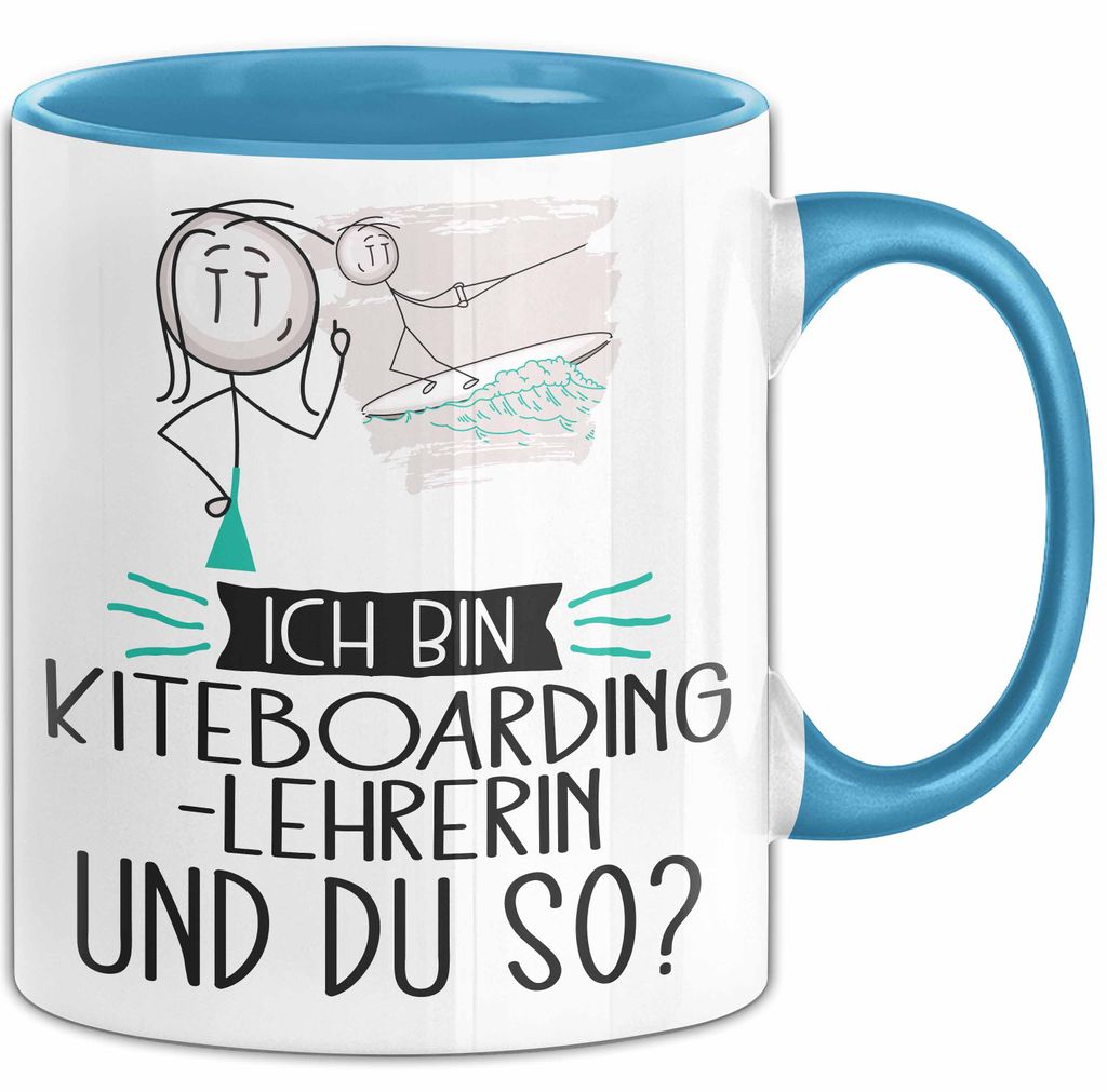 Kiteboarding-Lehrerin Tasse Geschenk Ich Bin Kiteboarding-Lehrerin Und Du So Geschenkidee Lustiger Spruch Becher (Blau)
